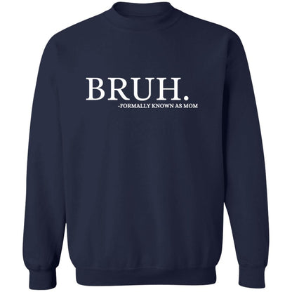 Bruh, Formally Known As Mom Crewneck Sweatshirt