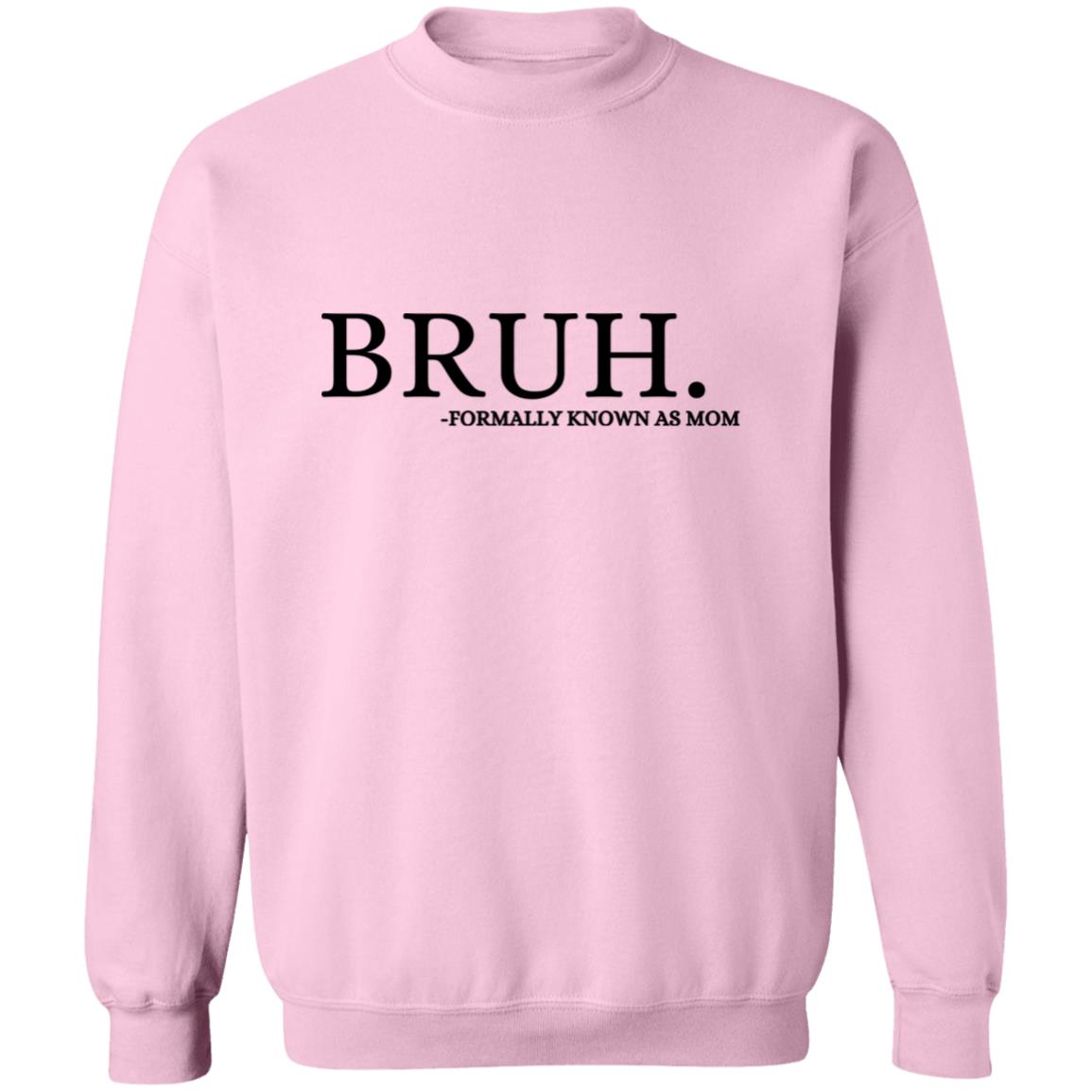 Bruh, Formally Known As Mom Crewneck Sweatshirt