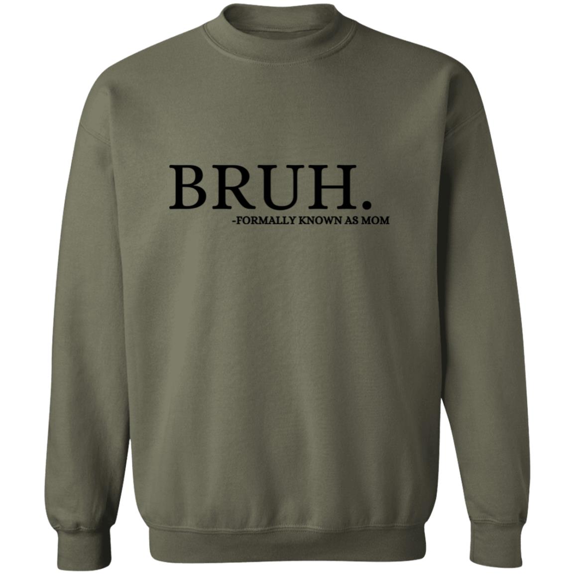 Bruh, Formally Known As Mom Crewneck Sweatshirt