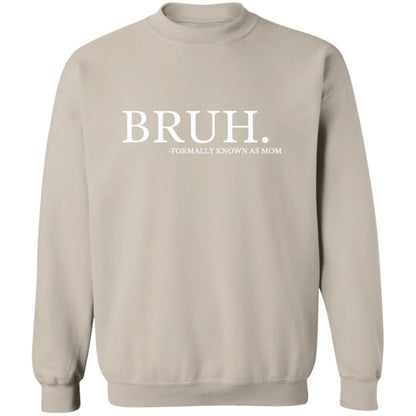 Bruh, Formally Known As Mom Crewneck Sweatshirt