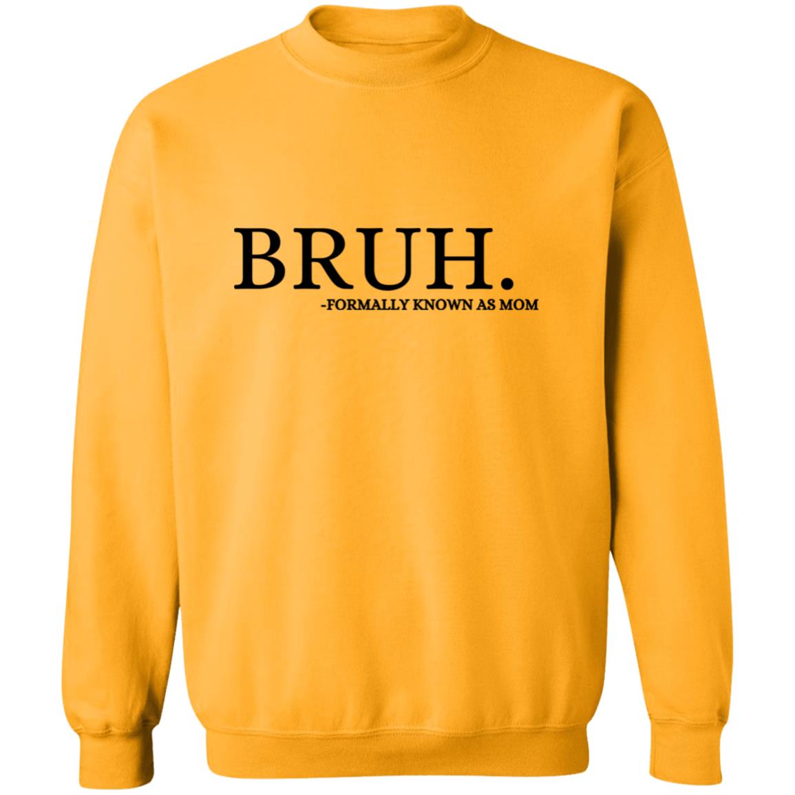 Bruh, Formally Known As Mom Crewneck Sweatshirt