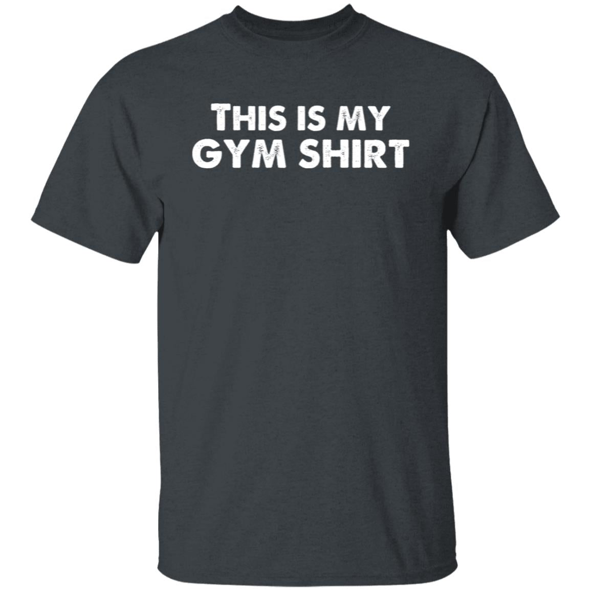 This Is My Gym Shirt T-Shirt