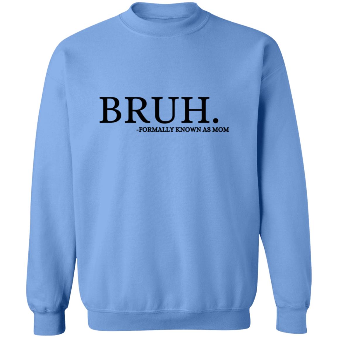 Bruh, Formally Known As Mom Crewneck Sweatshirt