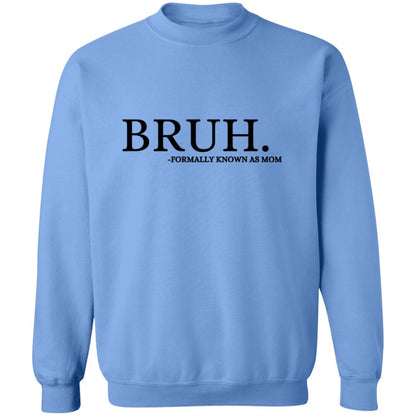 Bruh, Formally Known As Mom Crewneck Sweatshirt