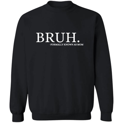 Bruh, Formally Known As Mom Crewneck Sweatshirt