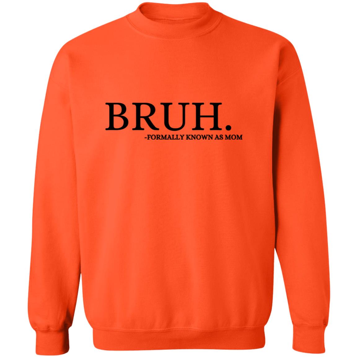 Bruh, Formally Known As Mom Crewneck Sweatshirt