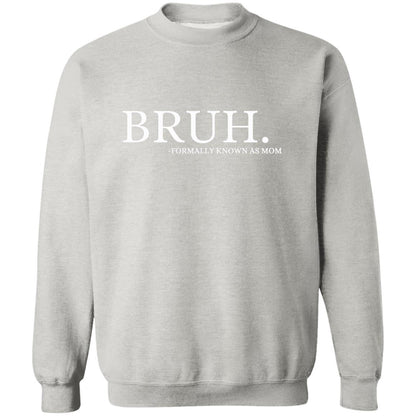 Bruh, Formally Known As Mom Crewneck Sweatshirt