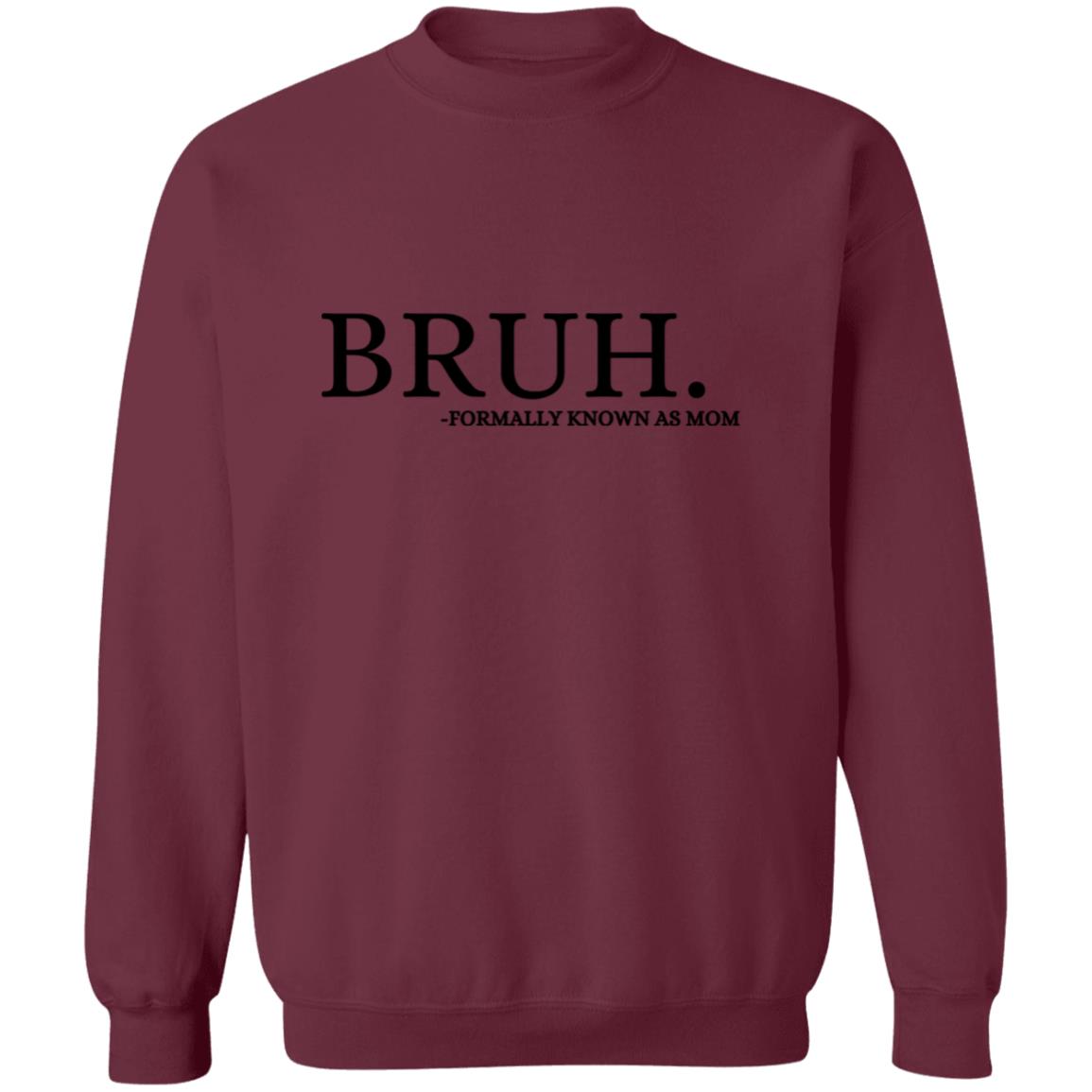 Bruh, Formally Known As Mom Crewneck Sweatshirt