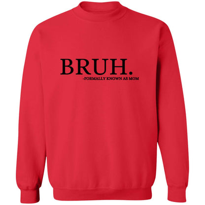 Bruh, Formally Known As Mom Crewneck Sweatshirt