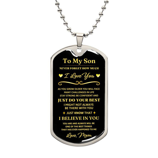 To My Son Dog Tag - I Believe In You - Love, Mom