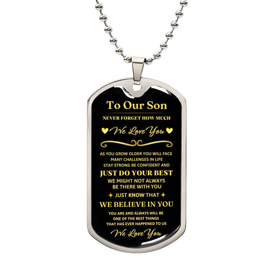 To Our Son Dog Tag - We Believe In You - We Love You