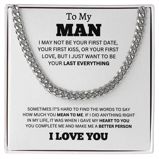 To My Man - Your Last Everything | Cuban Link Chain I