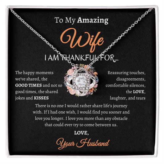 To My Amazing Wife I Am Thankful For - Love Knot Necklace II