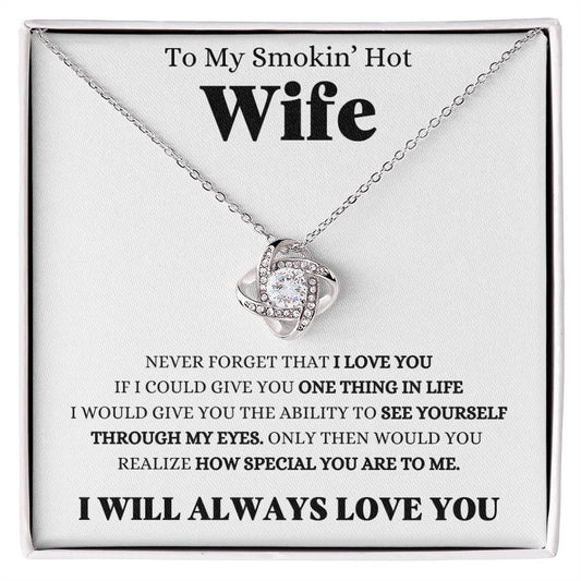 To My Smokin' Hot Wife - Love Knot Necklace I