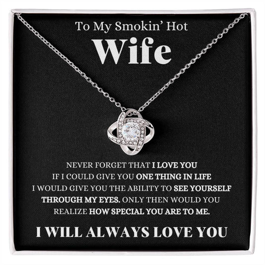 To My Smokin' Hot Wife - Love Knot Necklace II